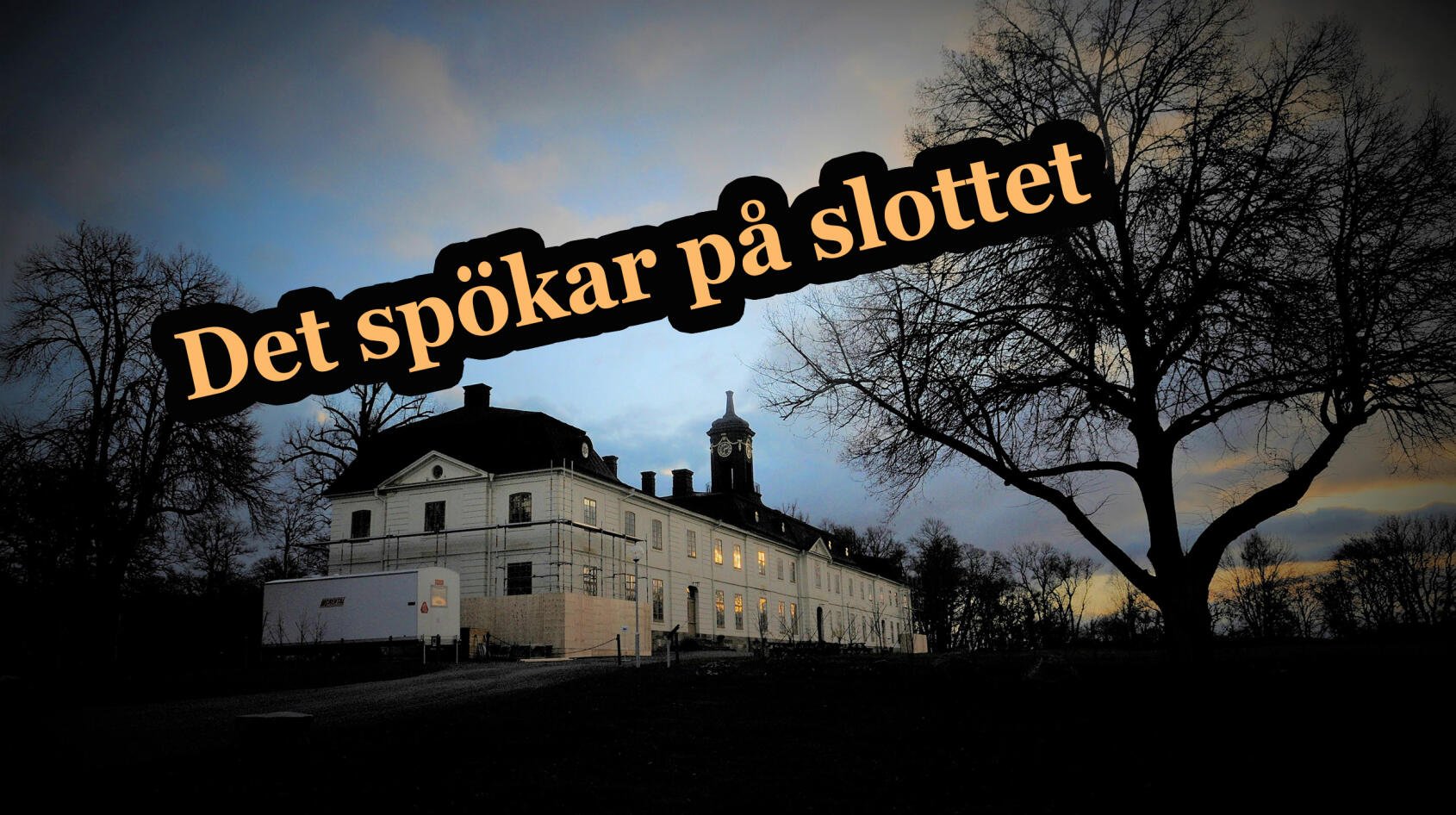 De dramatiska berättelserna från Svartsjö slott
