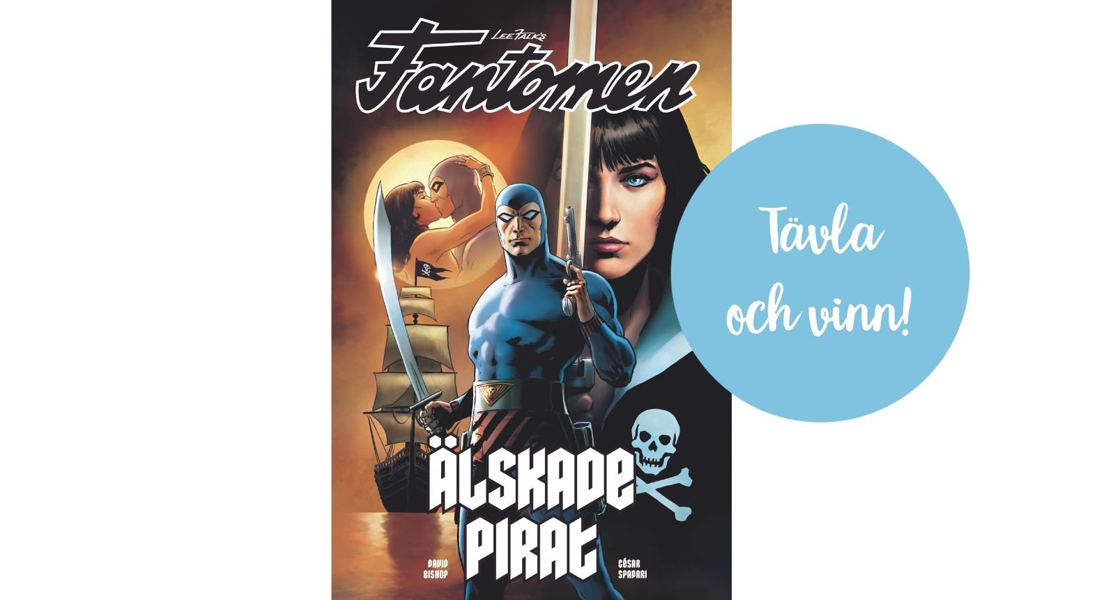Vinn boken ”Fantomen – älskade pirat”!