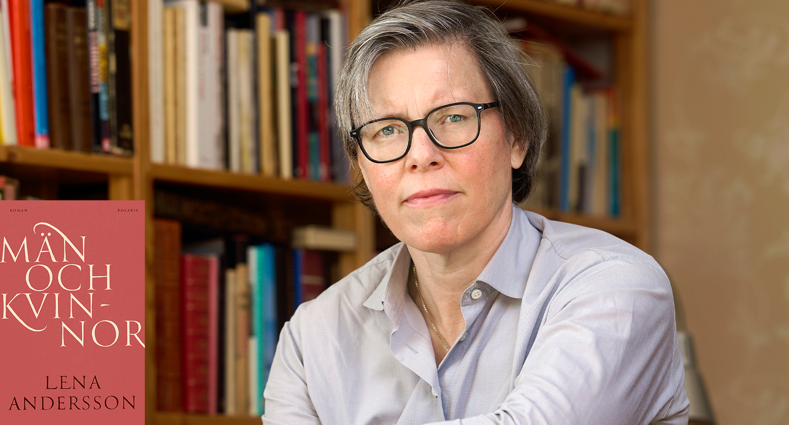 Lena Andersson om nya boken: ”Ester Nilsson är både vårt bättre och sämre jag”