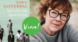 Vinn Tove Alsterdals nya bok!